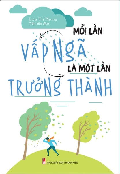 Mỗi Lần Vấp Ngã Là Một Lần Trưởng Thành - Liêu Trí Phong
