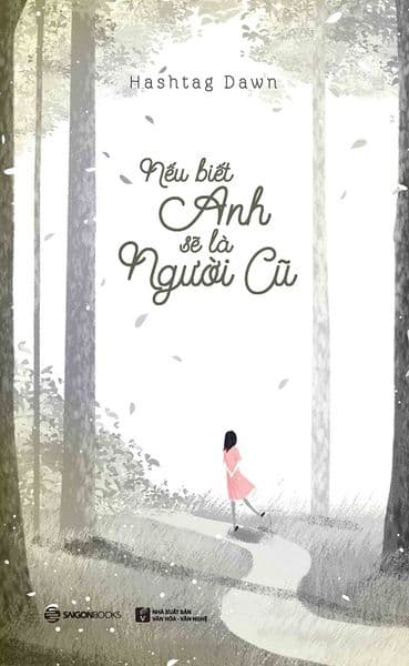 Nếu Biết Anh Sẽ Là Người Cũ - Hashtag Dawn