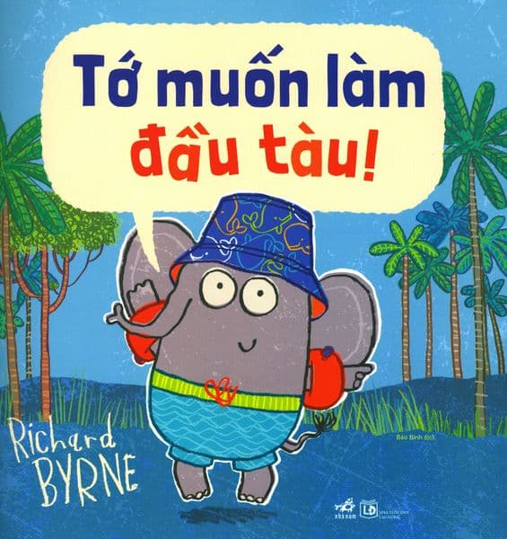 Tớ Muốn Làm Đầu Tàu! - Richard Byrne