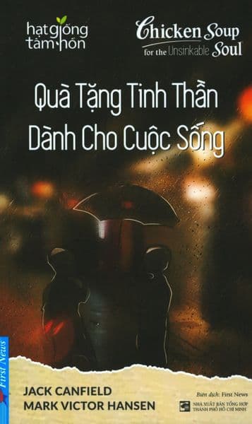 Quà Tặng Tinh Thần Dành Cho Cuộc Sống - Jack Canfield & Mark Victor Hansen
