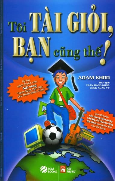 Tôi Tài Giỏi, Bạn Cũng Thế! - TGM