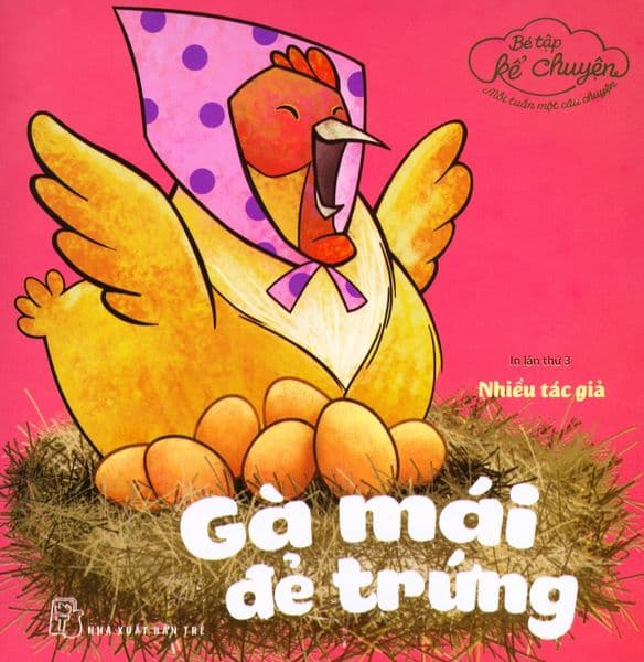 Bé Tập Kể Chuyện - Gà Mái Đẻ Trứng