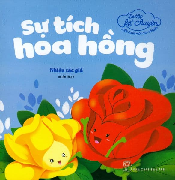 Bé Tập Kể Chuyện - Sự Tích Hoa Hồng - Chuyện