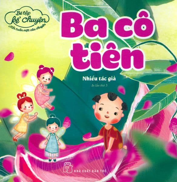 Bé Tập Kể Chuyện - Ba Cô Tiên - Chuyện