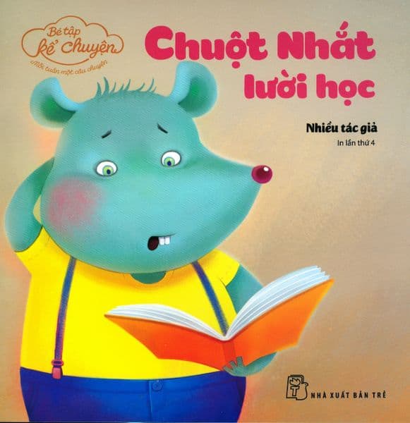 Bé Tập Kể Chuyện - Chuột Nhắt Lười Học - Chuyện