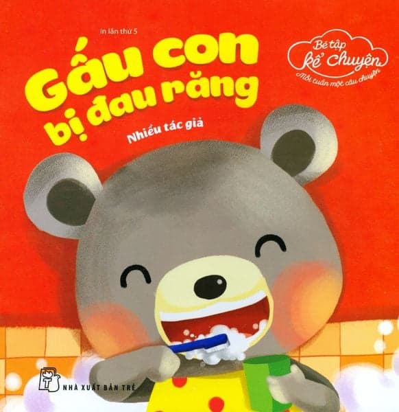 Bé Tập Kể Chuyện - Gấu Con Bị Đau Răng - Chuyện