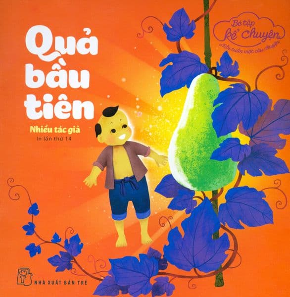 Bé Tập Kể Chuyện - Quả Bầu Tiên - Chuyện