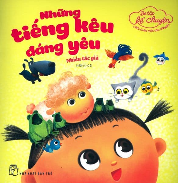 Bé Tập Kể Chuyện - Những Tiếng Kêu Đáng Yêu - Chuyện