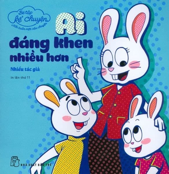 Bé Tập Kể Chuyện - Ai Đáng Khen Nhiều Hơn - Chuyện