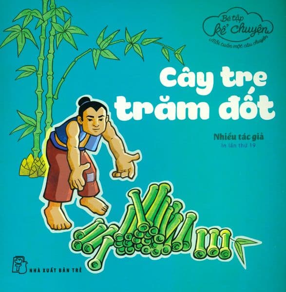 Bé Tập Kể Chuyện - Cây Tre Trăm Đốt - Chuyện