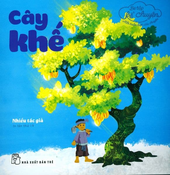 Bé Tập Kể Chuyện - Cây Khế - Chuyện