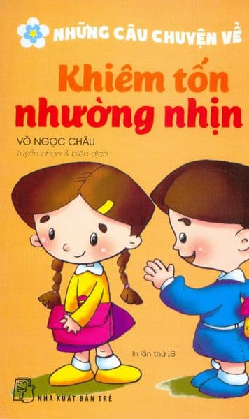 Những Câu Chuyện Về Khiêm Tốn Nhường Nhịn - Chuyện