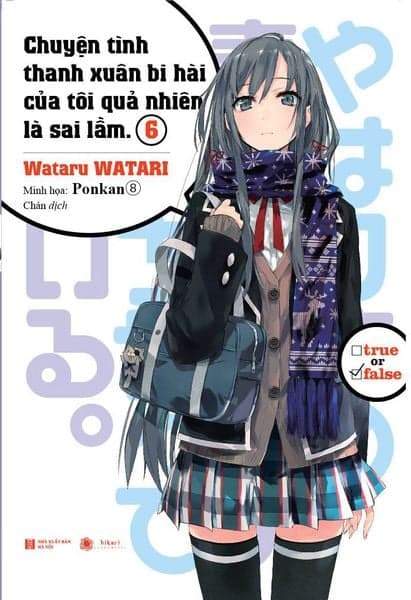 Chuyện Tình Thanh Xuân Bi Hài Của Tôi Quả Nhiên Là Sai Lầm - Tập 6 - Bi Chu