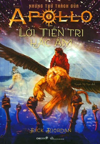 Lời Tiên Tri Hắc Ám (Phần 2 Series Những Thử Thách Của Apollo) - Tái Bản 2018 - Rick Riordan