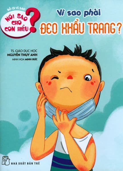 Nói Sao Cho Con Hiểu? - Vì Sao Phải Đeo Khẩu Trang? - Minh