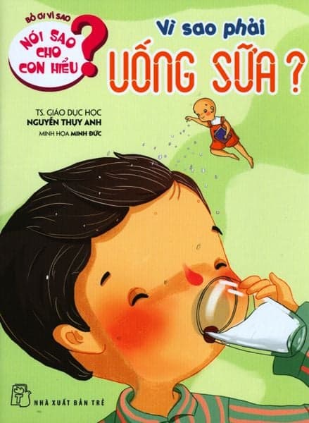 Nói Sao Cho Con Hiểu? - Vì Sao Phải Uống Sữa? - Minh