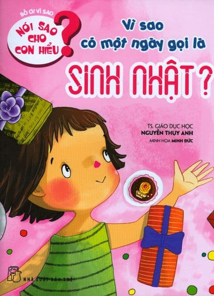Nói Sao Cho Con Hiểu? - Vì Sao Có Một Ngày Gọi Là Sinh Nhật? - Minh