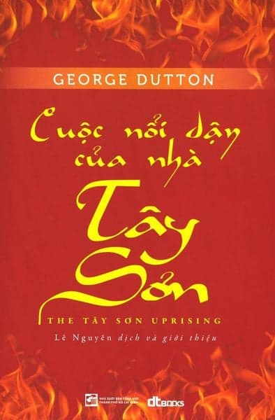Cuộc Nổi Dậy Của Nhà Tây Sơn (Bìa Mềm) - George Dutton