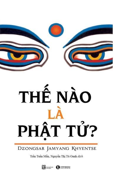 Thế Nào Là Phật Tử? - Dzongsar Jamyang Khyentse