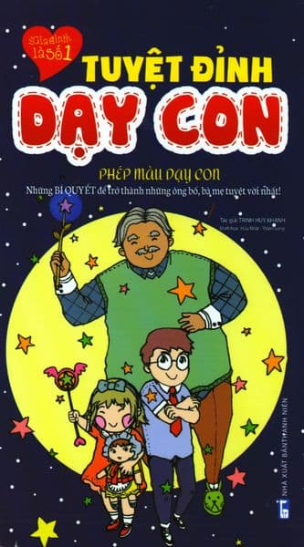 Tuyệt Đỉnh Dạy Con - Phép Màu Dạy Con - Trịnh Huy Khanh