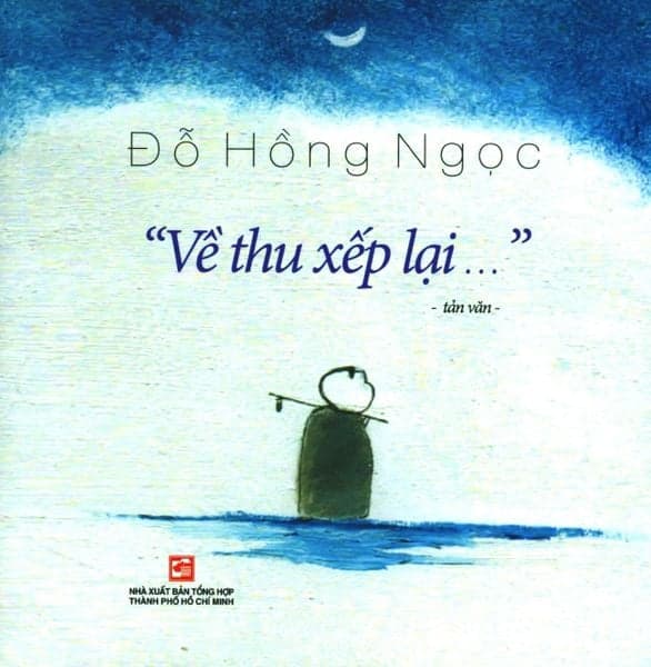 "Về Thu Xếp Lại..." - Đỗ Hồng Ngọc