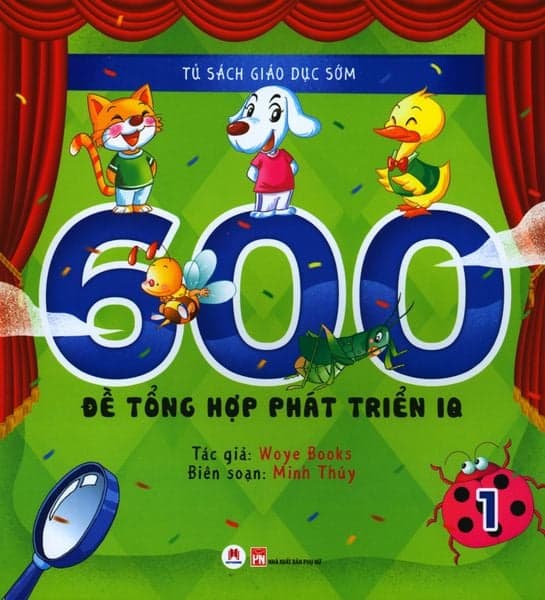 600 Đề Tổng Hợp Phát Triển IQ - Tập 1 - Woye Books