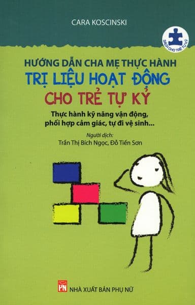 Hướng Dẫn Cha Mẹ Thực Hành Trị Liệu Hoạt Động Cho Trẻ Tự Kỷ - Chà
