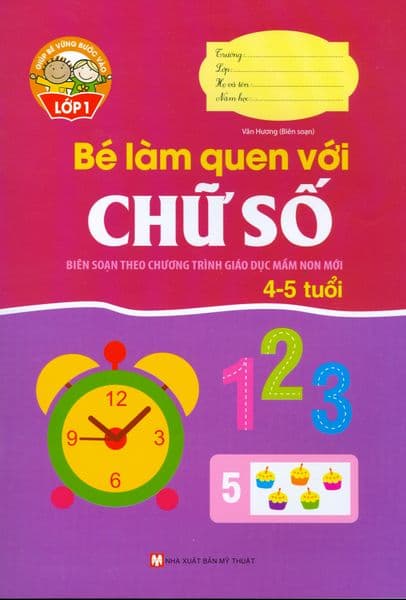 Giúp Bé Vững Bước Vào Lớp 1 - Bé Làm Quen Với Chữ Số (4 - 5 Tuổi) - Vân Hương