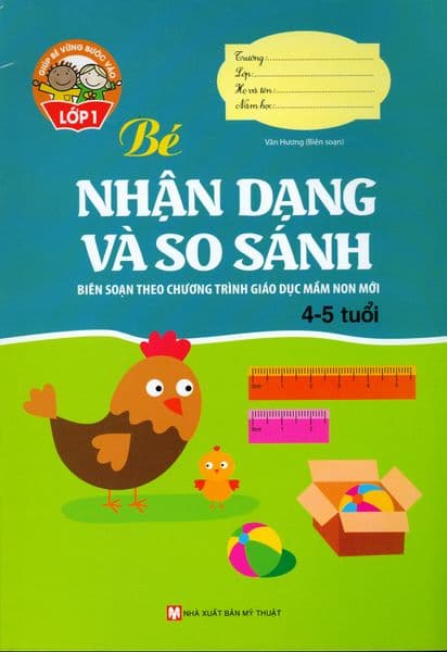 Giúp Bé Vững Bước Vào Lớp 1 - Bé Nhận Dạng Và So Sánh (4 - 5 Tuổi) - Vân Hương