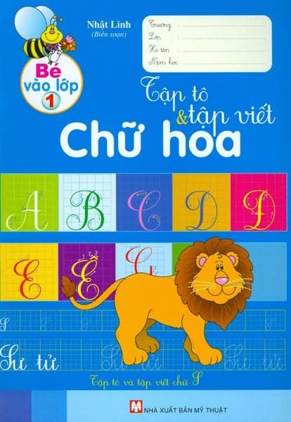 Bé Vào Lớp 1 - Tập Tô & Tập Viết Chữ Hoa - Nhật Linh