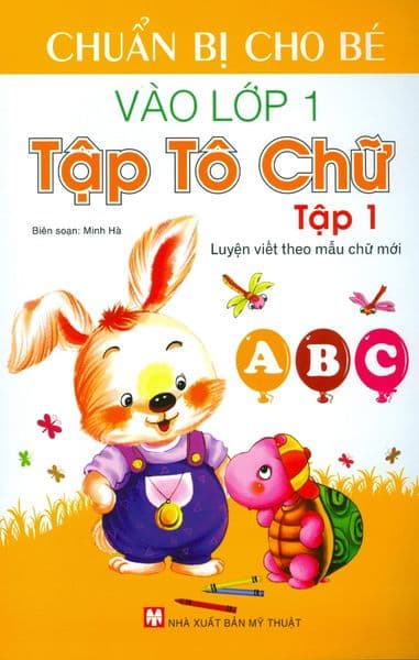 Chuẩn Bị Cho Bé Vào Lớp 1 - Tập Tô Chữ (Tập 1) - Minh Hà