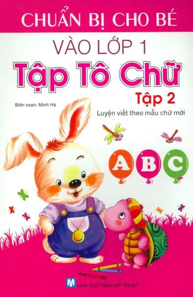 Chuẩn Bị Cho Bé Vào Lớp 1 - Tập Tô Chữ (Tập 2) - Minh Hà