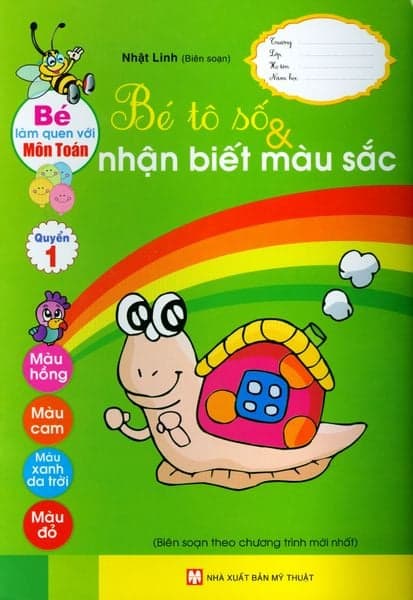 Bé Làm Quen Với Môn Toán - Bé Tô Số & Nhận Biết Màu Sắc (Quyển 1) - Nhật Linh