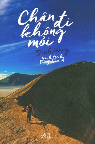 Chân Đi Không Mỏi - Hành Trình Đông Nam Á - Đinh Hằng
