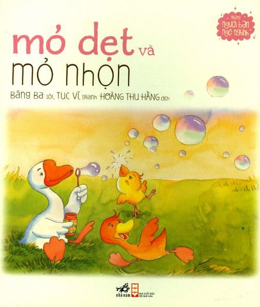 Những Người Bạn Ngộ Nghĩnh - Mỏ Dẹt Và Mỏ Nhọn - Nhã Nam