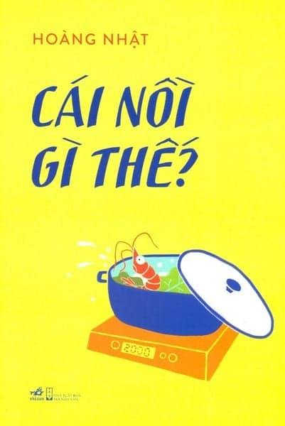 Cái Nồi Gì Thế? - Hoàng Nhật