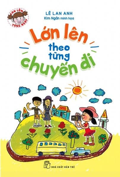 Con Lớn Từng Ngày - Lớn Lên Theo Từng Chuyến Đi - Lê Lan Anh