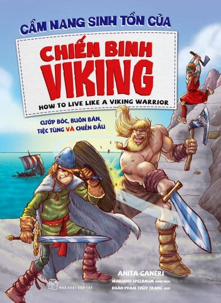Cẩm Nang Sinh Tồn Của Chiến Binh Viking - Anita Ganeri