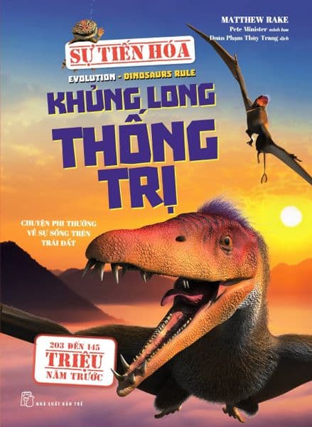 Sự Tiến Hóa - Khủng Long Thống Trị - Long