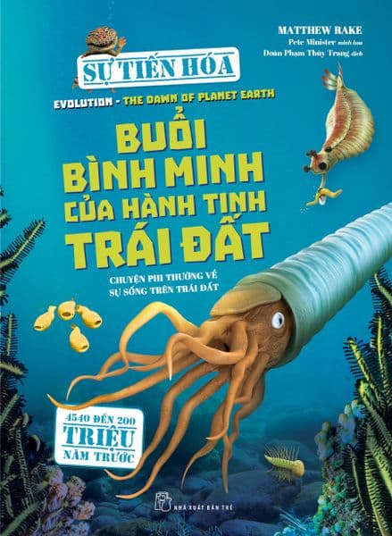 Sự Tiến Hóa - Buổi Bình Minh Của Hành Tinh Trái Đất - Pete Minister