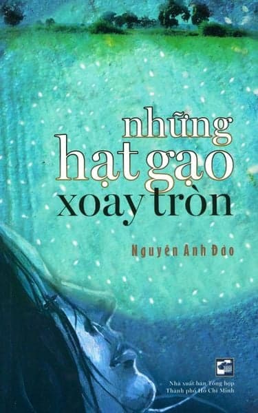Những Hạt Gạo Xoay Tròn - Nguyễn Anh Đào