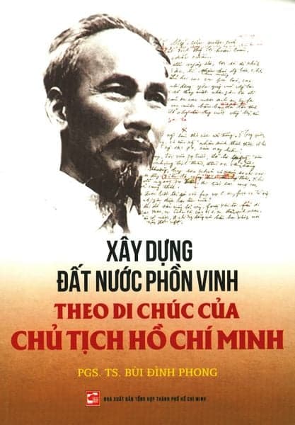 Xây Dựng Đất Nước Phồn Vinh Theo Di Chúc Của Chủ Tịch Hồ Chí Minh - Di Di