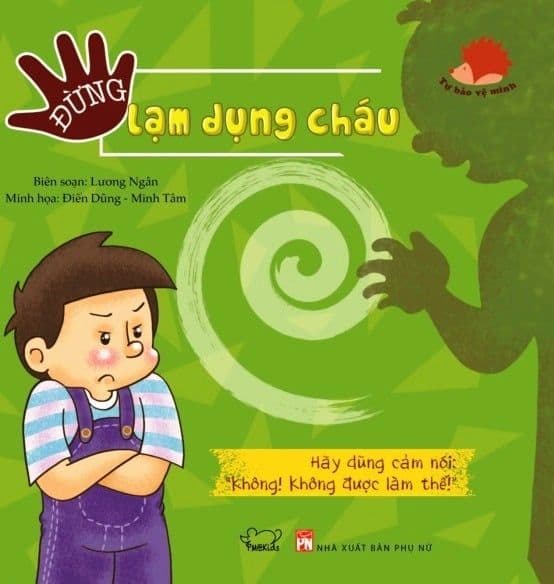 Tự Bảo Vệ Mình - Đừng Lạm Dụng Cháu - Phúc Minh
