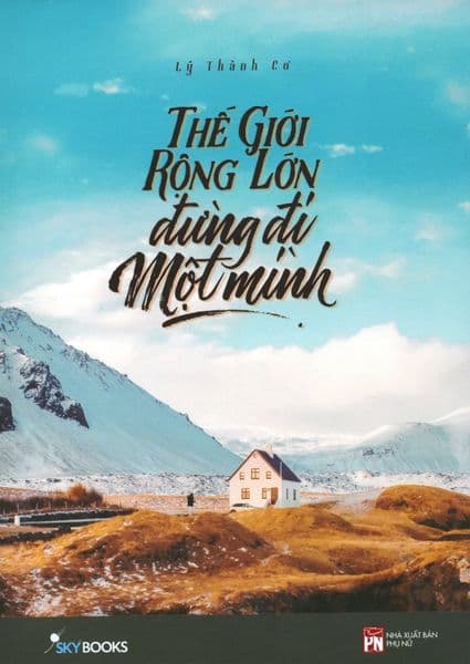 Thế Giới Rộng Lớn Đừng Đi Một Mình - Di Di