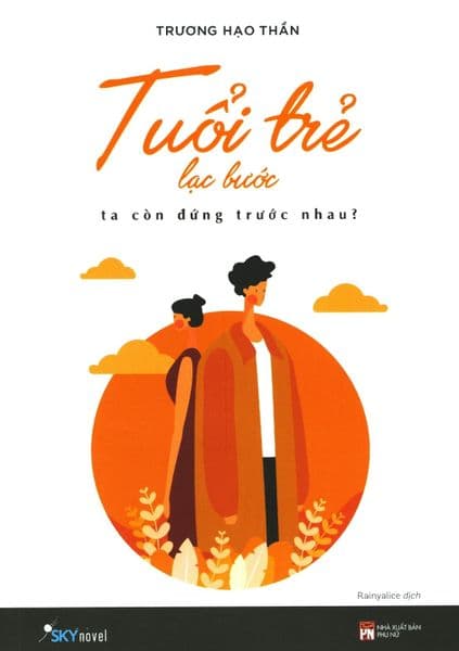 Tuổi Trẻ Lạc Bước, Ta Còn Đứng Trước Nhau? - Trương Hạo Thần