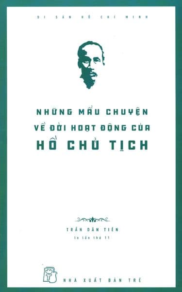Những Mẩu Chuyện Về Đời Hoạt Động Của Hồ Chủ Tịch - Trần Dân Tiên
