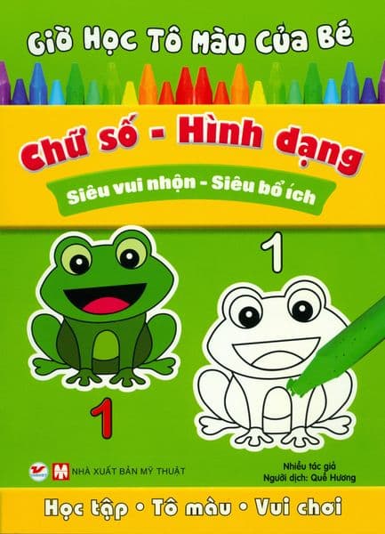 Giờ Học Tô Màu Của Bé - Chữ Số - Hình Dạng - Nhiều tác giả