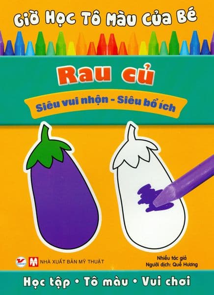 Giờ Học Tô Màu Của Bé - Rau Củ - Nhiều tác giả