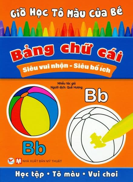 Giờ Học Tô Màu Của Bé - Bảng Chữ Cái - Nhiều tác giả