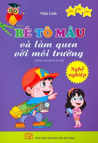 Bé Tô Màu Và Làm Quen Với Môi Trường - Nghề Nghiệp (Dành Cho Bé Từ 5 Tuổi) - Nhật Linh
